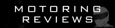Motoring Reviews